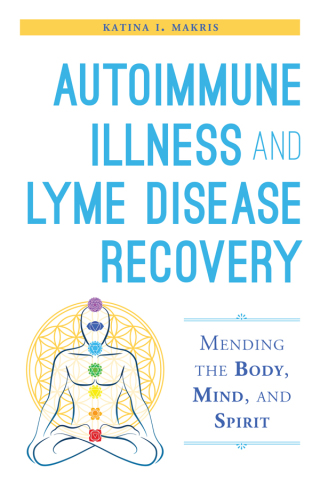 Cover image: Autoimmune Illness and Lyme Disease Recovery Guide 9781632204448