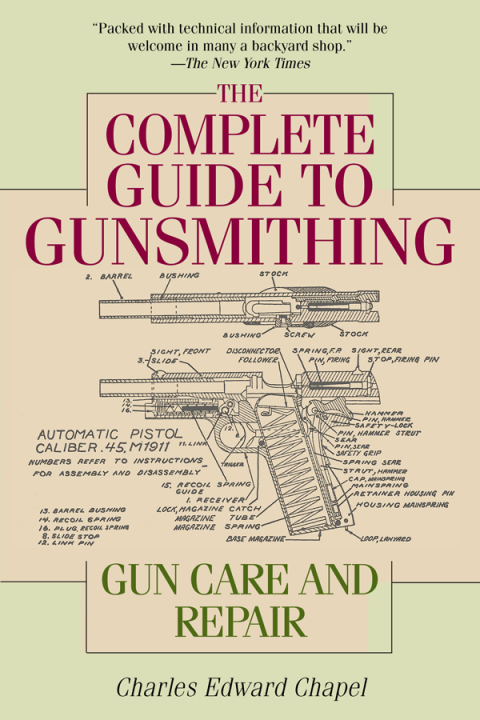 The Complete Guide to Gunsmithing: Gun Care and Repair - FULL INSTANT DOWNLOAD | PDF DOCX EPUB