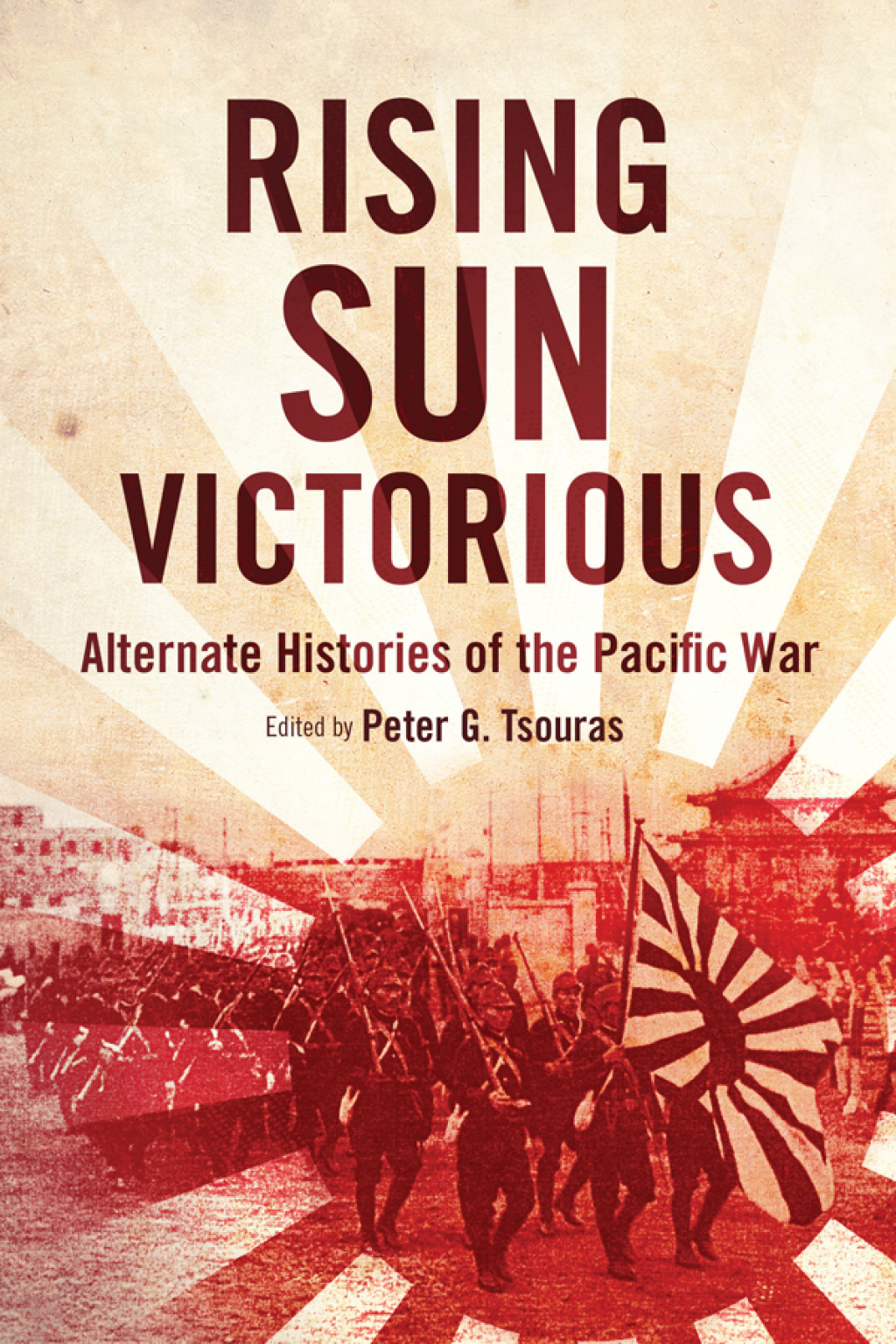 Rising Sun Victorious Alternate Histories of the Pacific War