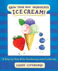 Cover image: Grow Your Own Ingredients: Ice Cream! 9781632204059