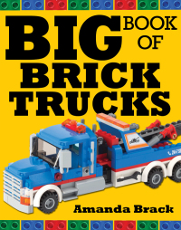 Cover image: Big Book of Brick Trucks 9781632205988