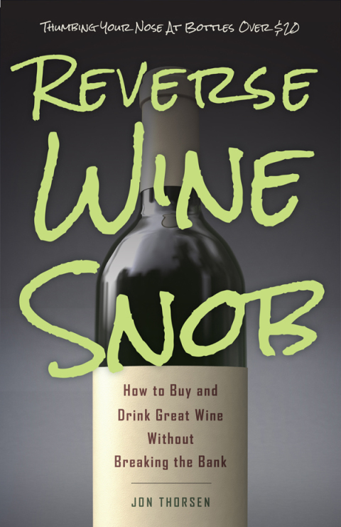 Reverse Wine Snob: How to Buy and Drink Great Wine without Breaking the Bank - FULL INSTANT DOWNLOAD | PDF DOCX EPUB