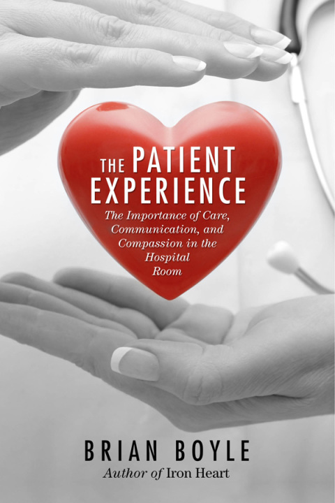 The Patient Experience: The Importance of Care, Communication, and Compassion in the Hospital Room - FULL INSTANT DOWNLOAD | PDF DOCX EPUB