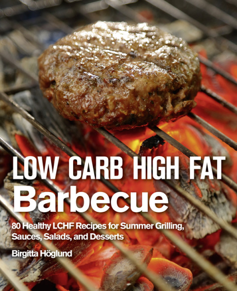 Low Carb High Fat Barbecue: 80 Healthy LCHF Recipes for Summer Grilling, Sauces, Salads, and Desserts - FULL INSTANT DOWNLOAD | PDF DOCX EPUB