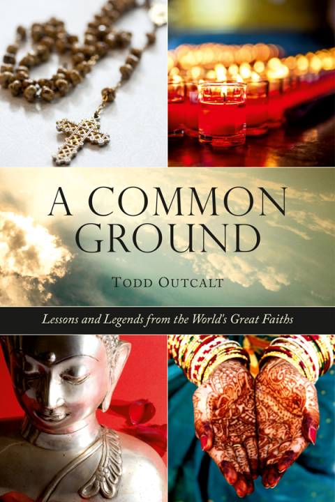 Common Ground : Lessons and Legends from the World's Great Faiths - FULL INSTANT DOWNLOAD | PDF DOCX EPUB