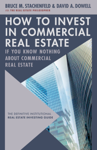 Imagen de portada: How to Invest in Commercial Real Estate if You Know Nothing about Commercial Real Estate 9781632261403