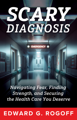 Cover image: Scary Diagnosis: Navigating Fear, Finding Strength, and Securing the Health Care You Deserve 9781632261519