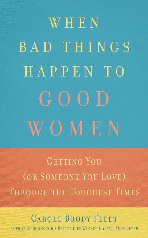 When Bad Things Happen to Good Women: Getting You (or Someone You Love) Through the Toughest Times - FULL INSTANT DOWNLOAD | PDF DOCX EPUB