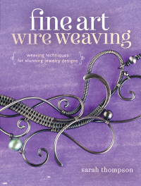 Cover image: Fine Art Wire Weaving 9781632500250