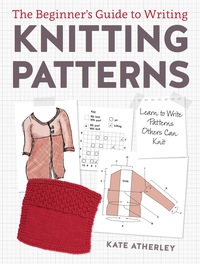 Cover image: The Beginner's Guide to Writing Knitting Patterns 9781632504340