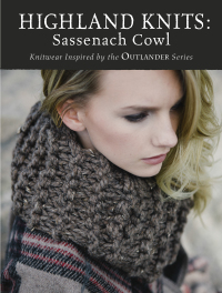 Cover image: Highland Knits - Sassenach Cowl 9781632505675