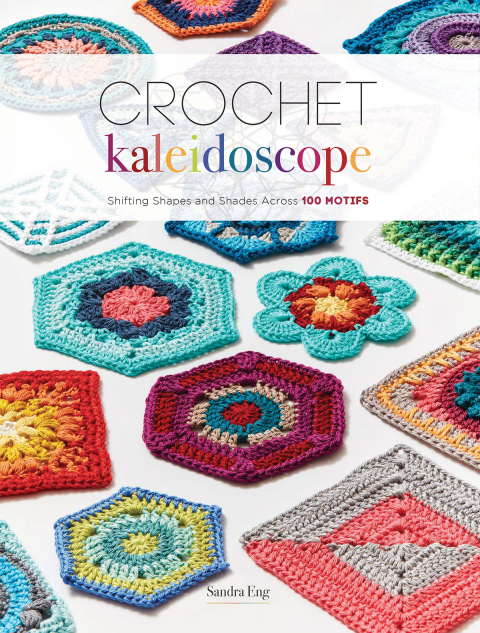 Crochet Kaleidoscope: Shifting Shapes and Shades Across 100 Motifs - FULL INSTANT DOWNLOAD | PDF DOCX EPUB