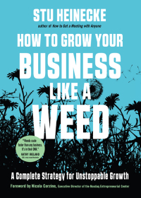 表紙画像: How to Grow Your Business Like a Weed 9781632651990