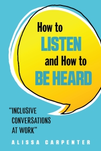 表紙画像: How to Listen and How to Be Heard 9781632651631