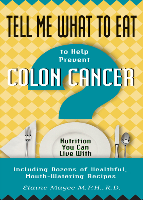 Tell Me What to Eat to Help Prevent Colon Cancer: Nutrition You Can Live With - FULL INSTANT DOWNLOAD | PDF DOCX EPUB