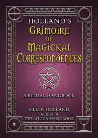 صورة الغلاف: Holland's Grimoire of Magickal Correspondence 9781564148315