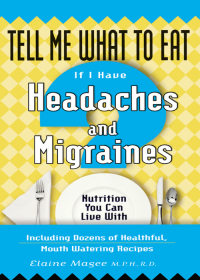 صورة الغلاف: Tell Me What to Eat If I Have Headaches and Migraines 9781564148063