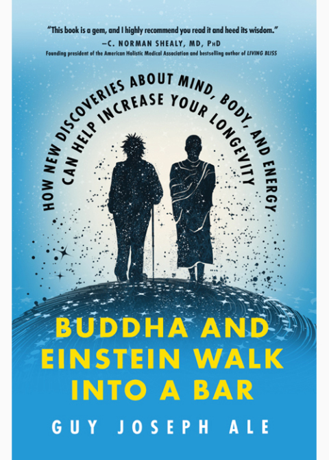 Buddha and Einstein Walk Into a Bar: How New Discoveries About Mind, Body, and Energy Can Help Increase Your Longevity - FULL INSTANT DOWNLOAD | PDF DOCX EPUB