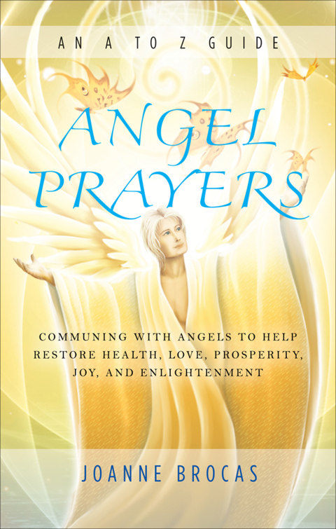 Angel Prayers: Communing With Angels to Help Restore Health, Love, Prosperity, Joy and Enlightenment - FULL INSTANT DOWNLOAD | PDF DOCX EPUB