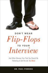 صورة الغلاف: Don't Wear Flip-Flops to Your Interview 9781632650030