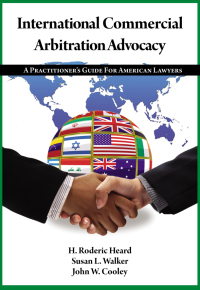 表紙画像: International Commercial Arbitration Advocacy 1st edition 9781601560810