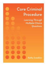 Cover image: Core Criminal Procedure: Learning Through Multiple-Choice Questions 1st edition 9781632838797