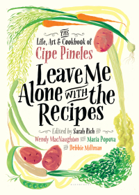 Immagine di copertina: Leave Me Alone with the Recipes 1st edition 9781632867131