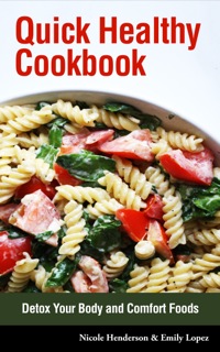 表紙画像: Quick Healthy Cookbook: Detox Your Body and Comfort Foods