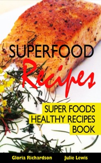 Cover image: Superfood Recipes: Super Foods Healthy Recipes Book