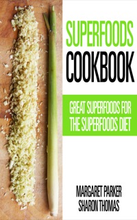 表紙画像: Superfoods Cookbook: Great Superfoods for the Superfoods Diet
