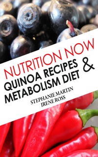 Cover image: Nutrition Now: Quinoa Recipes and Metabolism Diet