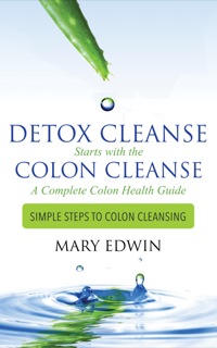 صورة الغلاف: Detox Cleanse Starts with the Colon Cleanse: A Complete Colon Health Guide