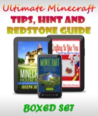 صورة الغلاف: Minecraft Ultimate Guide: Minecraft Tips, Hints and Ultimate Redstone Guide (Speedy Boxed Sets) 9781632874474