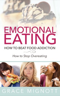 表紙画像: Emotional Eating: How to Beat Food Addiction