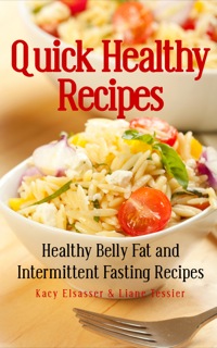 صورة الغلاف: Quick Healthy Recipes: Healthy Belly Fat and Intermittent Fasting Recipes