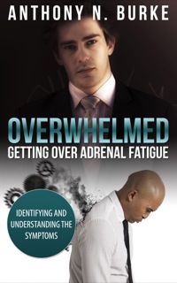 Cover image: Overwhelmed - Getting Over Adrenal Fatigue
