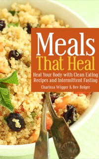 Omslagafbeelding: Meals That Heal: Heal Your Body with Clean Eating Recipes and Intermittent Fasting