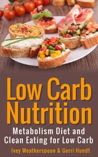 表紙画像: Low Carb Nutrition: Metabolism Diet and Clean Eating for Low Carb