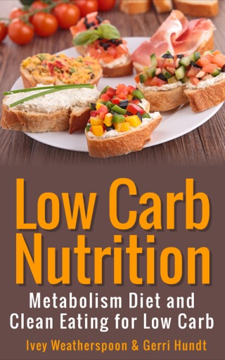Cover image: Low Carb Nutrition: Metabolism Diet and Clean Eating for Low Carb