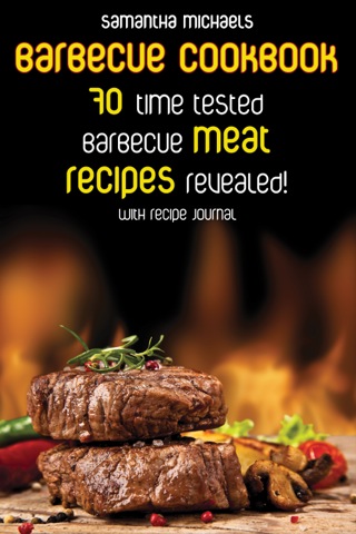 Imagen de portada: Barbecue Cookbook: 70 Time Tested Barbecue Meat Recipes....Revealed! (With Recipe Journal) 9781632875822