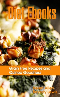 表紙画像: Diet Ebooks: Grain Free Recipes and Quinoa Goodness