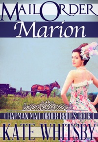 Cover image: Mail Order Marion: Chapman Mail Order Brides: Book 1