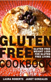 Imagen de portada: Gluten Free Cookbook: Gluten Free Weight Loss for Gluten Free Living