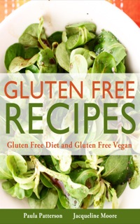 صورة الغلاف: Gluten Free Recipes: Gluten Free Diet and Gluten Free Vegan