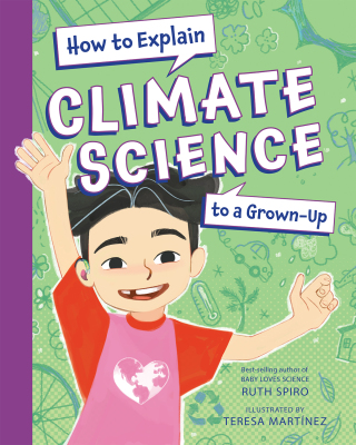 Cover image: How to Explain Climate Science to a Grown-Up 9781623546205