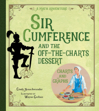 Cover image: Sir Cumference and the Off-the-Charts Dessert 9781570911989