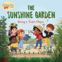 Cover image: Chicken Soup for the Soul KIDS: The Sunshine Garden 9781623542863