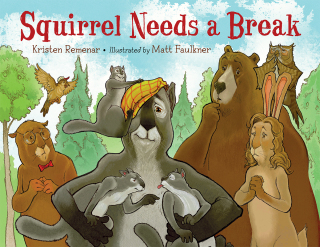 Cover image: Squirrel Needs a Break 9781623543709