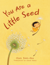Cover image: You Are a Little Seed 9781623544287