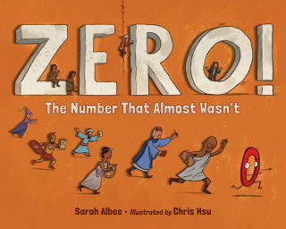 Cover image: Zero! The Number That Almost Wasn't 9781623544324